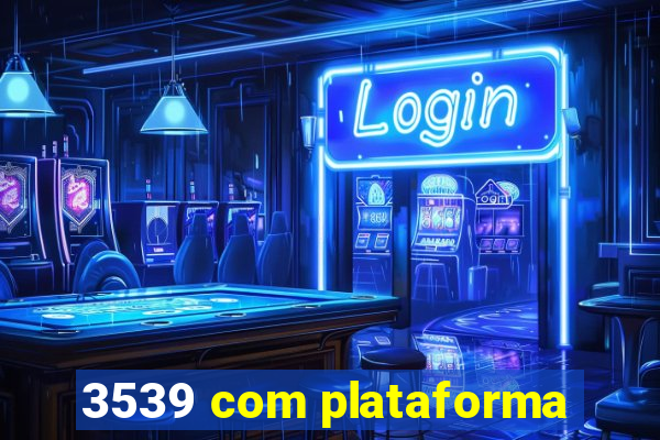 3539 com plataforma